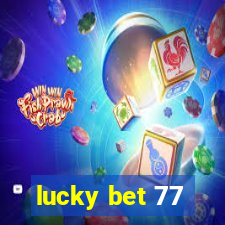 lucky bet 77